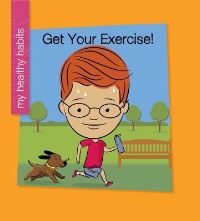 Book Cover for Get Your Exercise! by Katie Marsico
