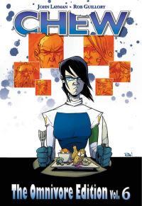 Book Cover for Chew, the Omnivore Edition. Vol. VI by John Layman