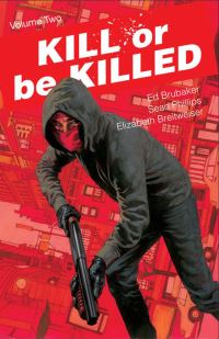 Book Cover for Kill or Be Killed. Volume Two by Ed Brubaker