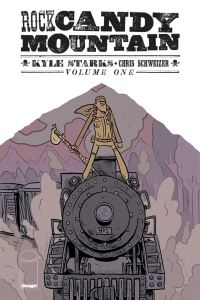 Book Cover for Rock Candy Mountain. Volume One by Kyle Starks