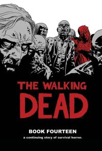 Book Cover for The Walking Dead. Book Fourteen by Robert Kirkman