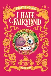 Book Cover for I Hate Fairyland. Book One by Skottie Young, JeanFrancois Beaulieu