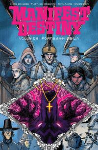 Book Cover for Manifest Destiny. Volume 6 Fortis & Invisibilia by Chris Dingess, Owen Gieni, Image Comics