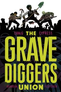 Book Cover for The Gravediggers Union. Vol. 1 by Wes Craig, Niko Guardia, Jared K Fletcher