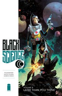 Book Cover for Black Science. Volume 8 Later Than You Think by Rick Remender