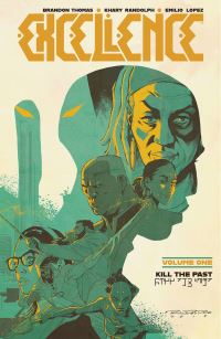 Book Cover for Excellence. Volume One Kill the Past by Brandon Thomas