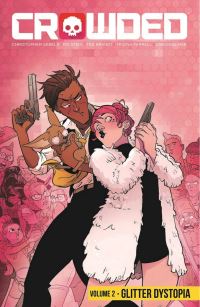 Book Cover for Crowded. Volume Two Glitter Dystopia by Christopher Sebela, Image Comics