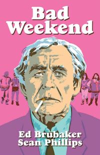 Book Cover for Bad Weekend by Ed Brubaker, Jacob Phillips