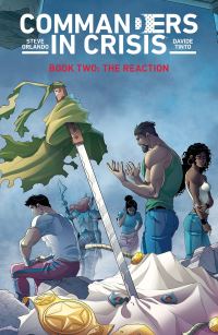 Book Cover for Commanders in Crisis. Volume 2 The Reaction by Steve Orlando