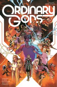 Book Cover for Ordinary Gods. Volume One God Spark by Kyle Higgins, Joe Clark, Jana Tropper