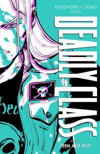 Book Cover for Deadly Class. Book 3 Teenage Riot by Rick Remender