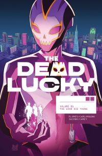 Book Cover for The Dead Lucky. Volume 01 The Good Die Young by Melissa Flores