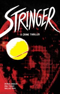 Book Cover for Stringer by Patrick Kindlon, Image Comics