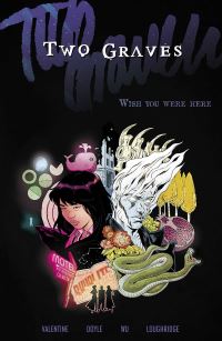 Book Cover for Two Graves. Volume 1 Wish You Were Here by Genevieve Valentine