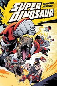Book Cover for Super Dinosaur. 1 by Robert Kirkman