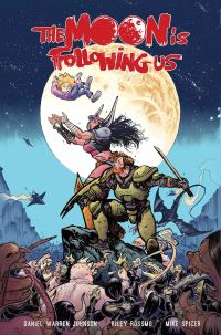 Book Cover for The Moon Is Following Us. Volume 1 by Daniel Warren Johnson