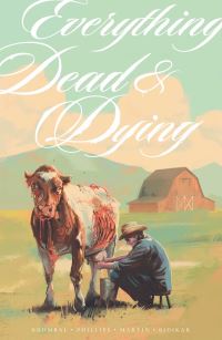 Book Cover for Everything Dead & Dying by Tate Brombal