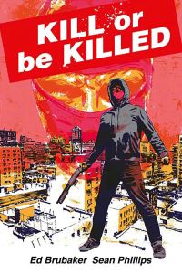 Book Cover for Kill or Be Killed Compendium by Ed Brubaker, Image Comics