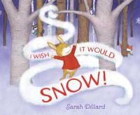 Book Cover for I Wish It Would Snow! by Sarah Dillard