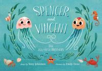 Book Cover for Spencer and Vincent, the Jellyfish Brothers by Tony Johnston
