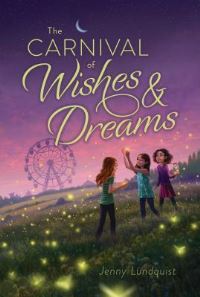 Book Cover for The Carnival of Wishes and Dreams by Jenny Lundquist
