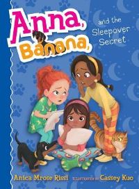 Book Cover for Anna, Banana, and the Sleepover Secret by Anica Mrose Rissi