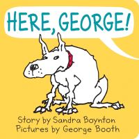 Book Cover for Here, George! by Sandra Boynton
