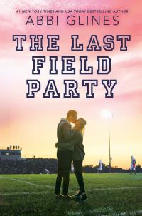 Book Cover for The Last Field Party by Abbi Glines