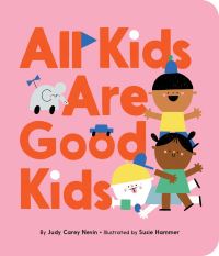Book Cover for All Kids Are Good Kids by Judy Carey Nevin