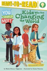 Book Cover for Kids Who Are Changing the World by Sheila Sweeny Higginson