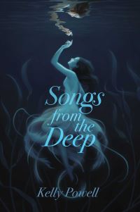 Book Cover for Songs from the Deep by Kelly Powell