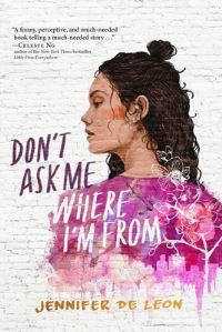 Book Cover for Don't Ask Me Where I'm From by Jennifer de Leon