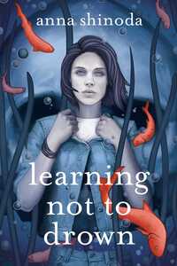 Book Cover for Learning Not to Drown by Anna Shinoda