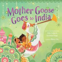 Book Cover for Mother Goose Goes to India by Kabir Sehgal, Surishtha Sehgal