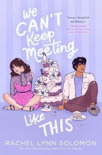 Book Cover for We Can't Keep Meeting Like This by Rachel Lynn Solomon
