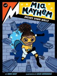 Book Cover for Mia Mayhem Breaks Down Walls by Kara West