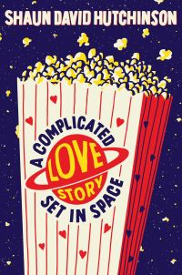 Book Cover for A Complicated Love Story Set in Space by Shaun David Hutchinson
