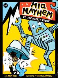 Book Cover for Mia Mayhem Vs. The Mighty Robot by Kara West