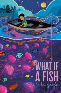 Book Cover for What If a Fish by Anika Fajardo