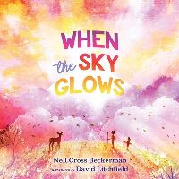 Book Cover for When the Sky Glows by Nell Cross Beckerman