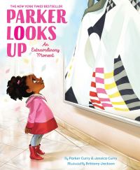 Book Cover for Parker Looks Up by Parker Curry, Jessica Curry
