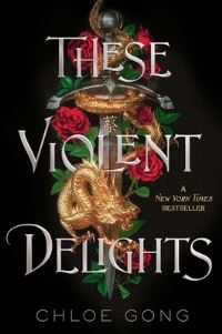 Book Cover for These Violent Delights by Chloe Gong