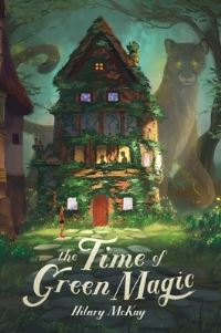 Book Cover for The Time of Green Magic by Hilary McKay