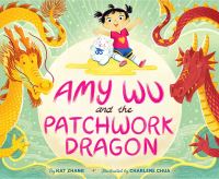 Book Cover for Amy Wu and the Patchwork Dragon by Kat Zhang