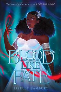 Book Cover for Blood Like Fate by Liselle Sambury