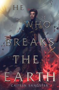Book Cover for He Who Breaks the Earth by Caitlin Sangster