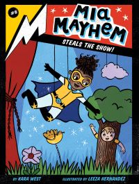 Book Cover for Mia Mayhem Steals the Show! by Kara West