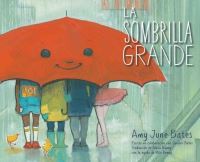 Book Cover for La Sombrilla Grande (The Big Umbrella) by Amy June Bates, Juniper Bates