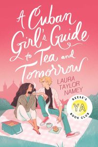 Book Cover for A Cuban Girl's Guide to Tea and Tomorrow by Laura Taylor Namey