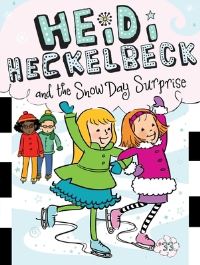 Book Cover for Heidi Heckelbeck and the Snow Day Surprise by Wanda Coven